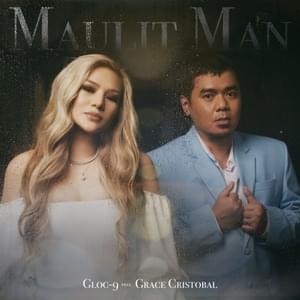 Maulit Man - Gloc-9 (Ft. Grace Cristobal)