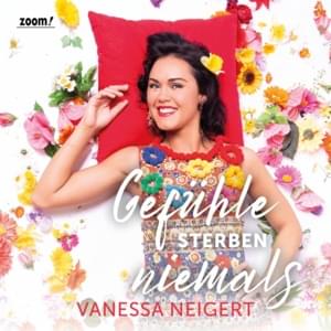 Gefühle sterben niemals - Vanessa Neigert