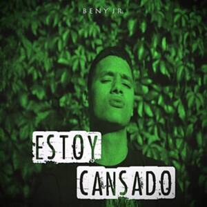 Estoy Cansado - Beny Jr