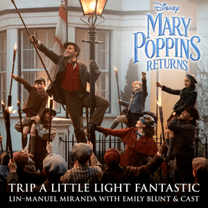 Trip a Little Light Fantastic - Lin-Manuel Miranda (Ft. Emily Blunt, Joel Dawson, Leeries, Lin-Manuel Miranda, Nathanael Saleh, Pixie Davies & Tarik Frimpong)