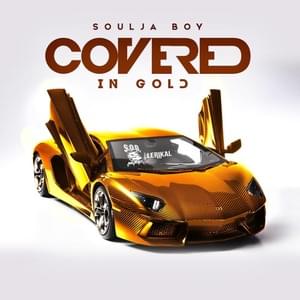 Covered in Gold - Soulja Boy