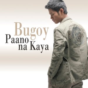 Kung P’wede Lang Sana - Bugoy Drilon