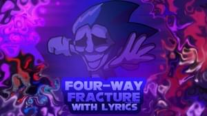 Four-Way Fracture WITH LYRICS - MaimyMayo (Ft. Nominal Dingus)