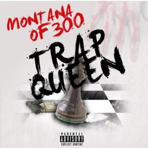 Trap Queen (Remix) - Montana of 300 (Ft. Jayln Sanders)