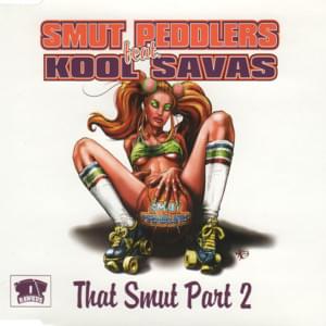 That Smut (Part 2) - Smut Peddlers (Hip Hop Group) (Ft. Kool Savas)