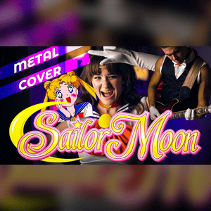 Sailor Moon Theme (Metal Version) - Thai McGrath (Ft. Sam Matlack)