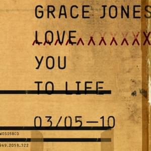 Love You to Life - Grace Jones