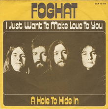 I Just Want to Make Love to You - Foghat