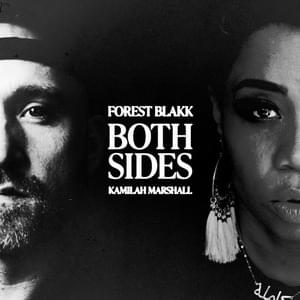 Both Sides - Forest Blakk (Ft. Kamilah Marshall)