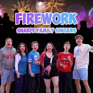 Firework - Sharpe Family Singers (Ft. Aidan Sharpe, Barbra Sharpe, Connor Sharpe, Logan Sharpe, Ron Sharpe & Sam Sharpe)