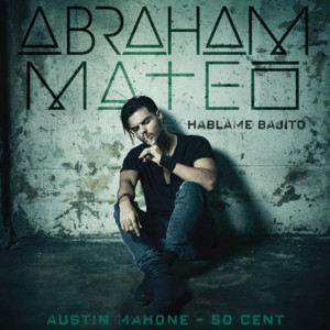 Háblame Bajito - Abraham Mateo, 50 Cent & Austin Mahone