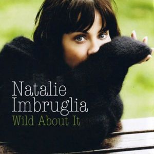 Wild About It - Natalie Imbruglia