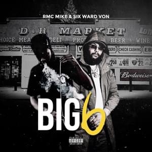 Big 6 - Six Ward Von (Ft. RMC Mike)