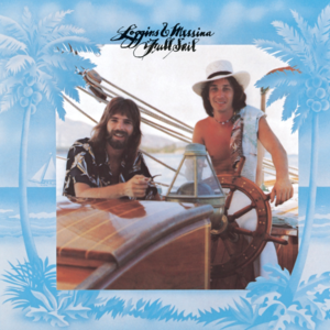 Didn’t I Know You When - Loggins & Messina