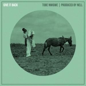 GIVE IT BACK - Tobe Nwigwe