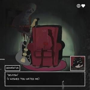 ​​​​selfish (i wished you hated me) - ​demxntia