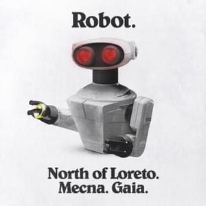 Robot - North of Loreto (Ft. Gaia & Mecna)