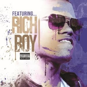 Had To Go Away - Rich Boy (Ft. Dice Raw, Young Chris & Young Gliss)