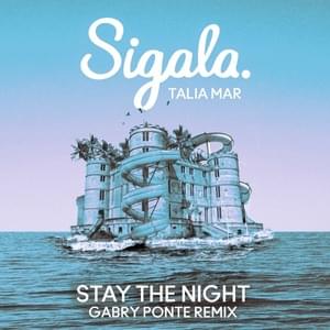 Stay The Night (Gabry Ponte Remix) - Sigala & Talia Mar