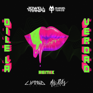 Dile La Verdad (Remix) - Jowell & Randy, Manuel Turizo & Lyanno (Ft. Mau y Ricky)