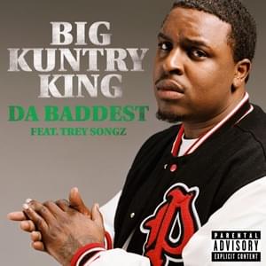 Da Baddest - Big Kuntry King (Ft. Trey Songz)