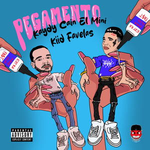 Pegamento - Kiid Favelas, Kaydy Cain & El Mini