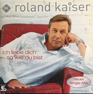 Ich liebe dich so wie du bist - Roland Kaiser