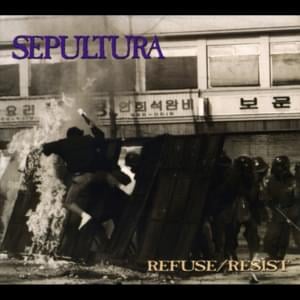 Refuse/Resist - Sepultura