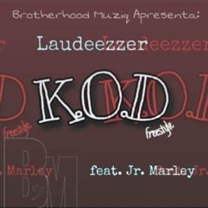 KOD (freestyle) - Laudeezzer (Ft. Jr The Savage)