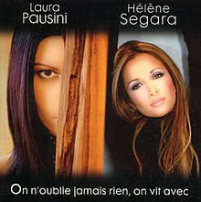 On n’oublie jamais rien, on vit avec - Hélène Ségara (Ft. Laura Pausini)