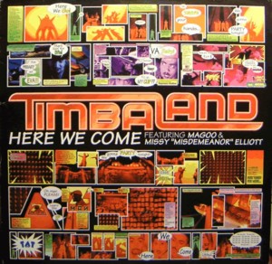 Here We Come - Timbaland (Ft. Magoo & Missy Elliott)