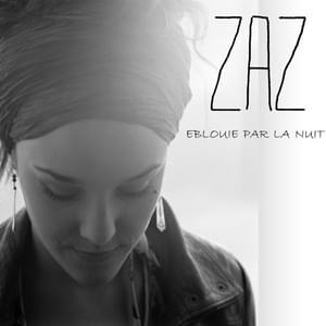 Éblouie par la nuit - ZAZ