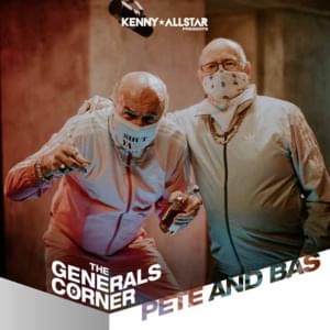 The Generals Corner - Pete & Bas (Ft. Kenny Allstar)