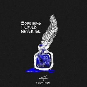 Something I Could Never Be (French Version) - Tony Ann (Ft. Nour (FRA) & Wrabel)