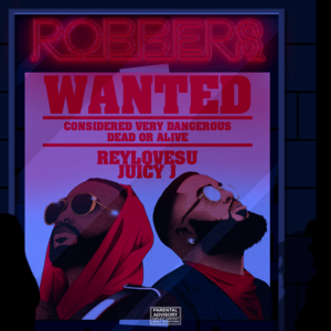 Robbers Remix - ReyLovesU (Ft. Juicy J)