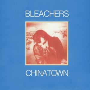 ​Chinatown - Bleachers (Ft. Bruce Springsteen)