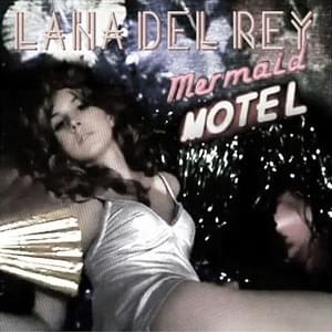 Mermaid Motel (Steven Mertens Demo) - Lana Del Rey