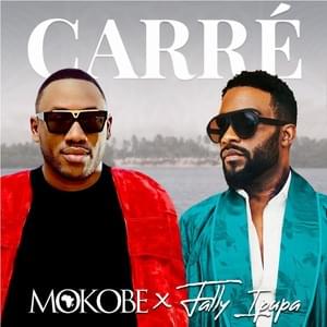 Carré - Mokobé (Ft. Fally Ipupa)