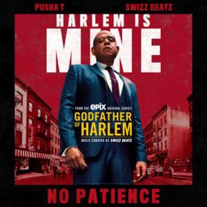 No Patience - Godfather of Harlem (Ft. Pusha T & Swizz Beatz)