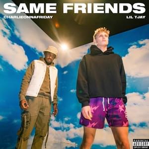 Same Friends - ​charlieonnafriday (Ft. Lil Tjay)