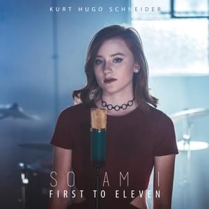 So Am I - Kurt Hugo Schneider & First to Eleven