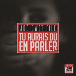 Tu aurais dû en parler - Joé Dwèt Filé