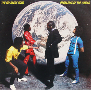 Problems Of The World (Today) - The Fearless Four