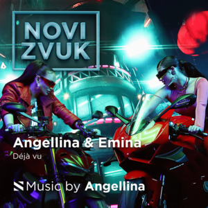 Deja Vu - Angellina & Emina