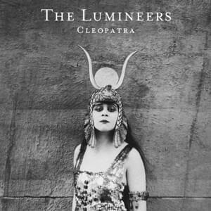 Cleopatra (Acoustic Demo) - ​The Lumineers