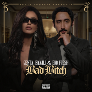 Bad Bitch - Genta Ismajli, Eko Fresh & Phat Crispy