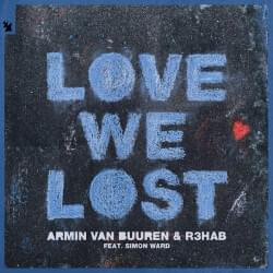 Love We Lost - Armin Van Buuren & R3HAB (Ft. Simon Ward)