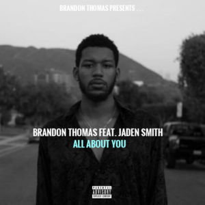 All About You - Brandon Thomas (Ft. Jaden)