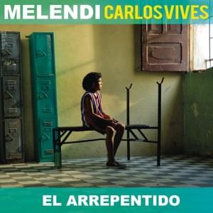 El Arrepentido - Melendi (Ft. Carlos Vives)