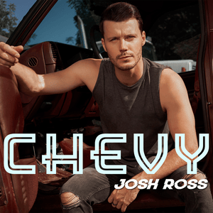 Chevy - Josh Ross